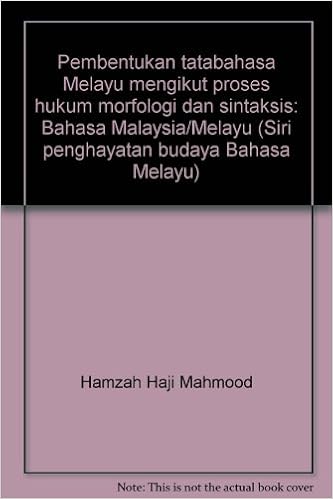 Pembentukan Tatabahasa Melayu Mengikut Proses Hukum Morfologi Dan Sintaksis Bahasa Malaysia Melayu Siri Penghayatan Budaya Bahasa Melayu Hamzah Haji Mahmood 9789839194036 Amazon Com Books