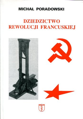 Dziedzictwo Rewolucji Francuskiej (Ks. Prof. Michal Poradowski)