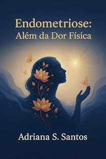Livro Endometriose: Além da Dor Física