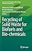 Recycling of Solid Waste for Biofuels and Bio-chemicals (Environmental Footprints and Eco-design of Products and Processes)