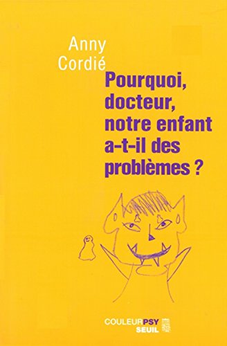 Pourquoi docteur, notre enfant a-t-il des problèmes ?