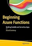 Beginning Azure Functions: Building Scalable and Serverless Apps