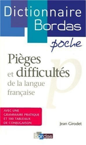 Dictionnaire Bordas des Pieges et Difficultes de la Langue Francaise by Jean Girodet (1988-10-01) by (Paperback)