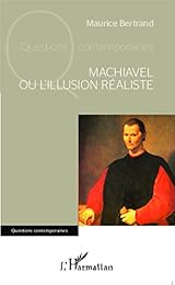 Machiavel ou L'illusion réaliste