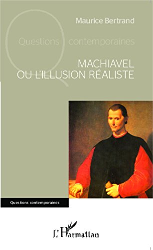 Machiavel ou L'illusion réaliste