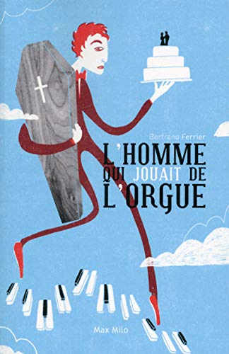 L'homme qui jouait de l'orgue by Bertrand Ferrier