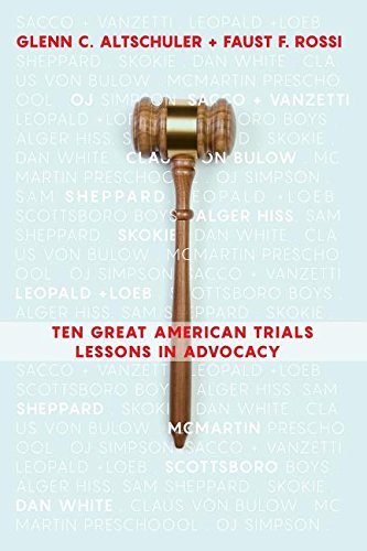 Ten Great American Trials: Lessons in Advocacy by Glenn C. Altschuler, Faust F. Rossi