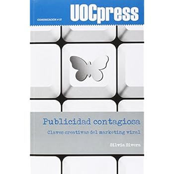 Publicidad Contagiosa. Claves Creativas Del Marketing Viral (UOCPress Comunicación) Publicidad Contagiosa. Claves Creativas Del Marketing Viral (UOCPress Comunicación)