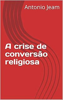 Livro A crise de conversão religiosa