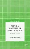 The Mocap Book A Practical Guide To The Art Of Motion