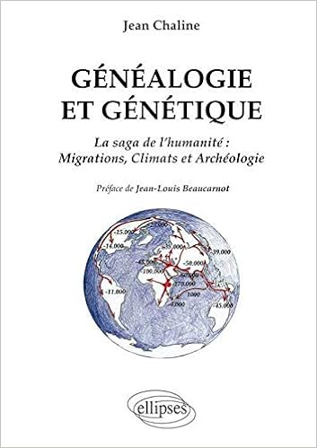 Amazon Fr Genealogie Et Genetique La Saga De L Humanite Migrations Climats Et Archeologie Chaline Jean Beaucarnot Jean Louis Livres