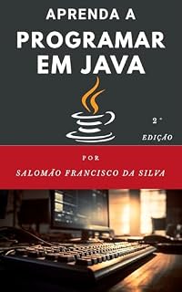 Livro Aprenda a programar em Java: Do zero ao primeiro código em pouco tempo.