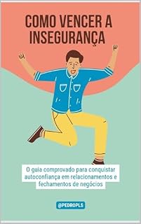 Livro COMO VENCER A INSEGURANÇA ( Timidez Nunca mais, o guia comprovado para conquistar autoconfiança )