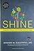 Shine: Using Brain Science to Get the Best from Your People - Book by Edward (Ned) Hallowell