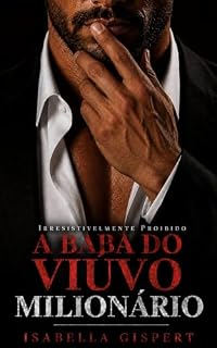 Livro A BABÁ DO VIÚVO MILIONÁRIO: IRRESISTIVELMENTE PROIBIDO