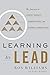 Learning to Lead: The Journey to Leading Yourself, Leading Others, and Leading an Organization - Book by Ron Williams