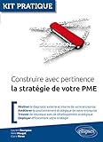 Construire avec pertinence la stratégie de votre PME (Kit pratique) by 