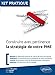Construire avec pertinence la stratégie de votre PME (Kit pratique) by 