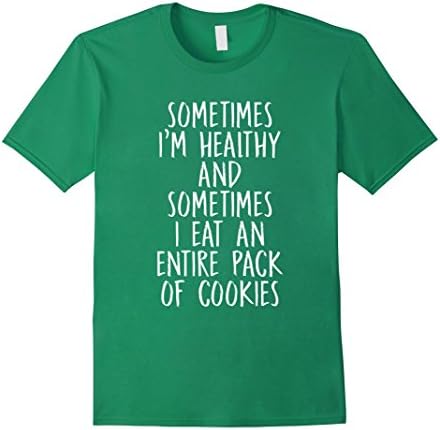 Mens Sometimes I'm Healthy Sometimes I Eat Cookies T-Shirt Large Kelly Green