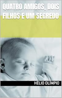 Livro Quatro amigos, dois filhos e um segredo