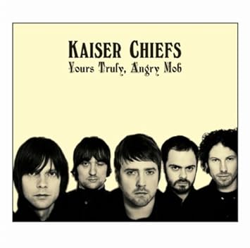 Image result for kaiser chiefs yours truly angry mob