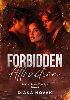 Livro FORBIDDEN ATTRACTION (ATRAÇÃO PROIBIDA): Um Romance Trisal MFM na Máfia (Série Sete Desejos)