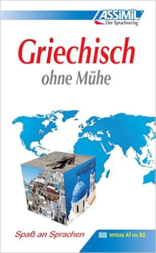 Assimil Selbstlernkurs Fur Deutsche Assimil Griechisch Ohne Muhe Lehrbuch Die Methode Fur Jeden Tag Niveau A1 B2 Lernmaterialien Lehrbuch 92 Lektionen Uber 280 Ubungen Mit Losungen Amazon De Katerina