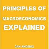 Principles of Macroeconomics Explained: Simple Textbooks, Book 5
