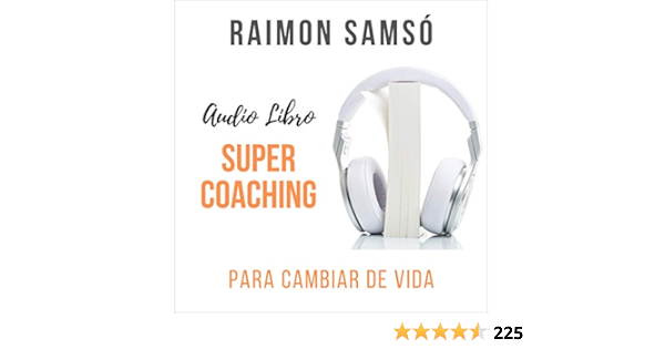 Supercoaching Para Cambiar De Vida Edicion Audio Audible Raimon Samso Alfonso Sales Ediciones Instituto Expertos Amazon Es Titulos De Audible