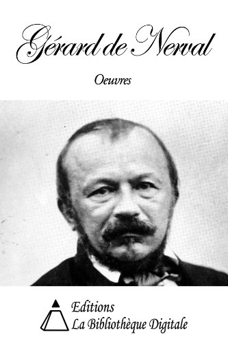 Oeuvres de Gérard de Nerval (French Edition)