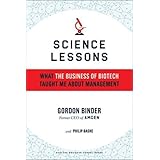 Science Lessons: What the Business of Biotech Taught Me About Management