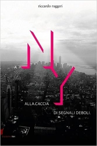 Riccardo Ruggeri – A NY alla caccia di segnali deboli (2014)