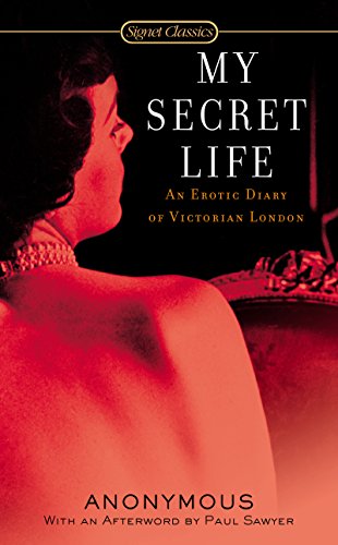 My Secret Life: An Erotic Diary of Victorian Lo... 0451530721 Book Cover