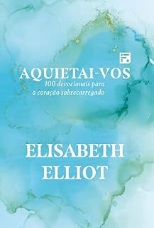 Livro Aquietai-vos: 100 devocionais para o coração sobrecarregado