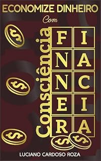 Livro Economize Dinheiro Com Consciência Financeira (Consciência Financeira Simples)