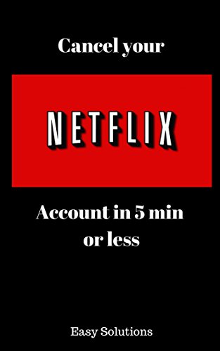Cancel Netflix Account: in 5 min or less !