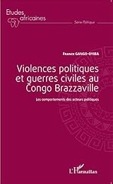 Violences politiques et guerres civiles au Congo Brazzaville