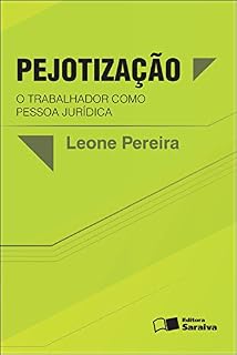 Livro PEJOTIZAÇÃO - O TRABALHADOR COMO PESSOA JURÍDICA