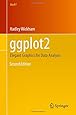 ggplot2: Elegant Graphics for Data Analysis (Use R!)