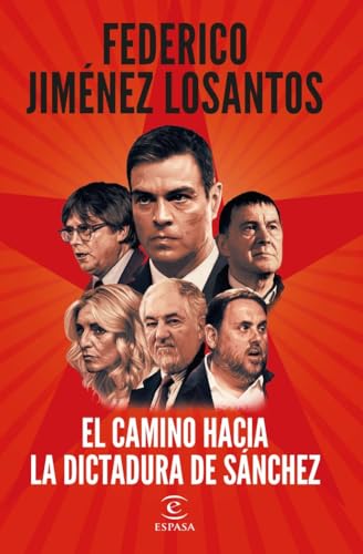 El camino hacia la dictadura de Sánchez (NO FICCIÓN)