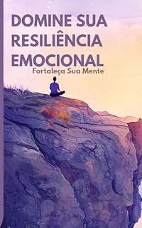 Livro Domine sua Resiliência Emocional : Fortaleça Sua Mente