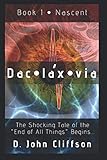 Daclaxvia: Book 1: Nascent by D.  John Cliffson