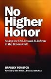No Higher Honor: Saving the USS Samuel Roberts in the Persian Gulf