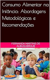 Livro Consumo Alimentar na Infância: Abordagens Metodológicas e Recomendações