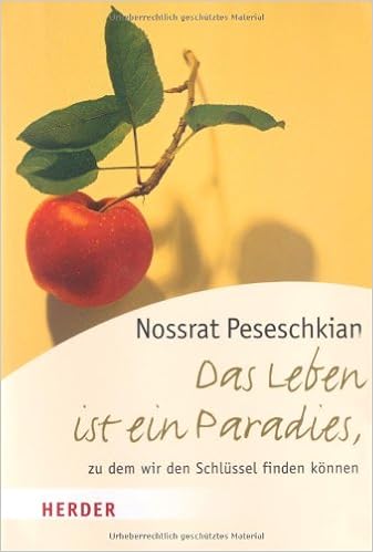 Das Leben Ist Ein Paradies Zu Dem Wir Den Schlussel Finden Konnen Herder Spektrum Amazon De Peseschkian Nossrat Bucher