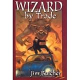 Front cover for the book Wizard by Trade by Jim Butcher