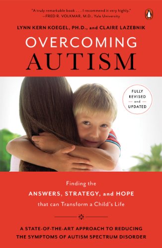 Overcoming Autism: Finding the Answers, Strategies, and Hope That Can Transform a Child's Life (English Edition)