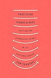 Practicing Thankfulness: Cultivating a Grateful