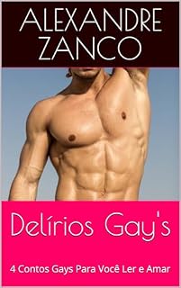Livro Delírios Gay's: 4 Contos Gays Para Você Ler e Amar