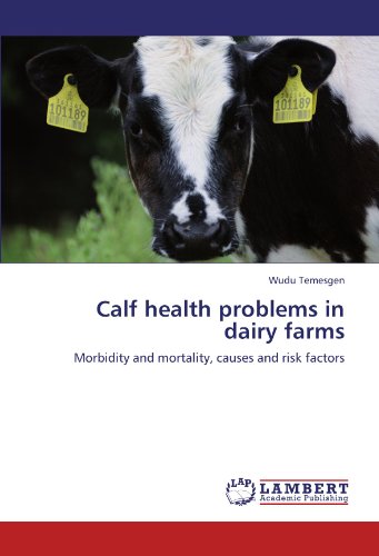 Download Calf health problems in dairy farms: Morbidity and mortality, causes and risk factors Download Calf health problems in dairy farms: Morbidity and mortality, causes and risk factors